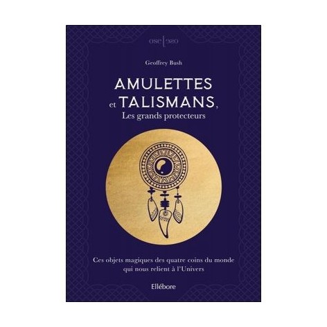 Amulettes et talismans, les grands protecteurs