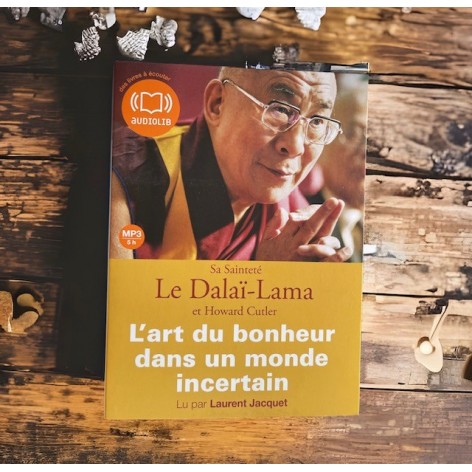 L'Art du bonheur dans un monde incertain