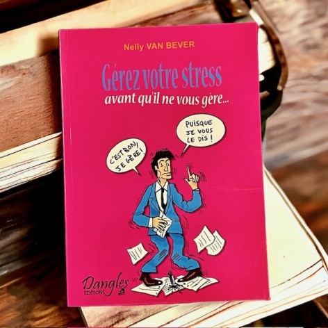 Gérez votre stress avant qu'il ne vous gère!