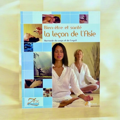 Bien-être et santé : la leçon de l'Asie Harmonie du corps et de l'esprit