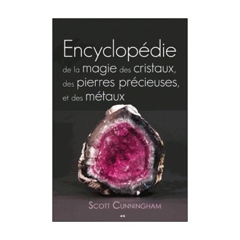 Enzyklopädie der Magie von Kristallen, Edelsteinen und Metallen